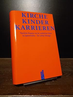 Bild des Verkufers fr Kirche, Kinder, Karrieren. Ppstliche Dispense von der unehelichen Geburt im Sptmittelalter. [Von Ludwig Schmugge]. zum Verkauf von Antiquariat Kretzer