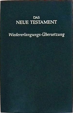 Das neue Testament--Wiedererlangungs-Übersetzung