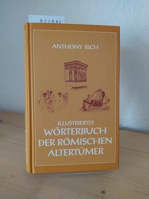 Bild des Verkufers fr Illustriertes Wrterbuch der rmischen Altertmer. [Von Anthony Rich]. zum Verkauf von Antiquariat Kretzer