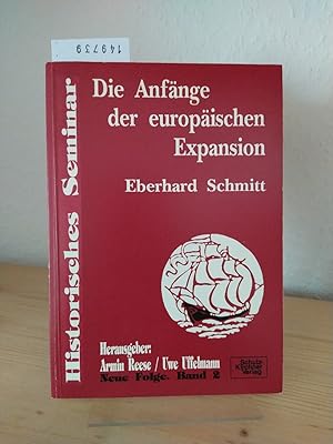 Die Anfänge der europäischen Expansion. [Von Eberhard Schmitt]. (= Historisches Seminar, Neue Fol...