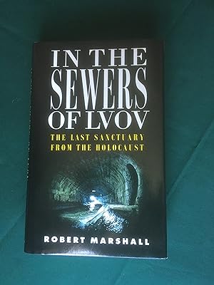 Seller image for In The Sewers Of Lvov. The Last Sanctuary from the Holocaust. for sale by T S Hill Books