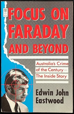 Focus on Faraday and beyond : Australia's crime of the century : the inside story.