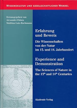 Bild des Verkufers fr Erfahrung und Beweis. Die Wissenschaften von der Natur im 13. und 14. Jahrhundert / Experience and Demonstration. The Sciences of Nature in the 13th and 14th Centuries. Wissenskultur und gesellschaftlicher Wandel, Band 14. zum Verkauf von Fundus-Online GbR Borkert Schwarz Zerfa