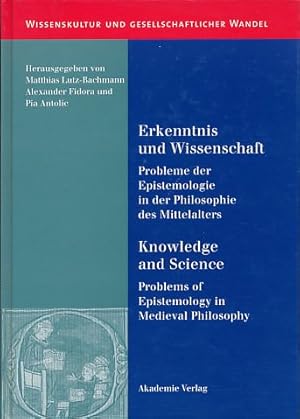 Bild des Verkufers fr Erkenntnis und Wissenschaft. Probleme der Epistemologie in der Philosophie des Mittelalters / Knowledge and Science. Problems of Epistemology in Medieval Philosophy. Wissenskultur und gesellschaftlicher Wandel, Band 10. zum Verkauf von Fundus-Online GbR Borkert Schwarz Zerfa