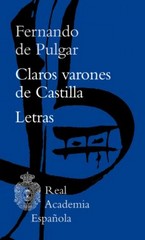 Claros varones de Castilla ; Letras / Fernando de Pulgar ; edición, estudio y notas de María Isab...