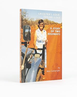 Lasseter's Gold, Tanami Gold. A Story of Two Highways