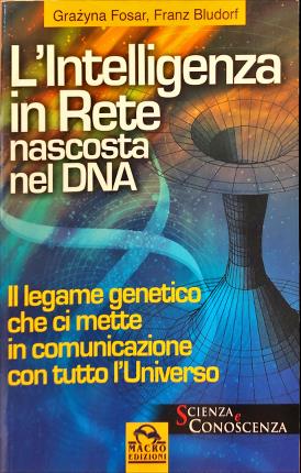 Imagen del vendedor de L Intelligenza in rete nascosta nel DNA. a la venta por Libreria La Fenice di Pietro Freggio