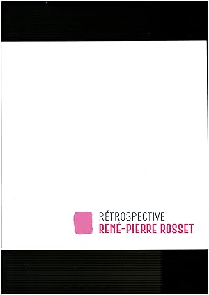 René-Pierre Rosset : Rétrospective