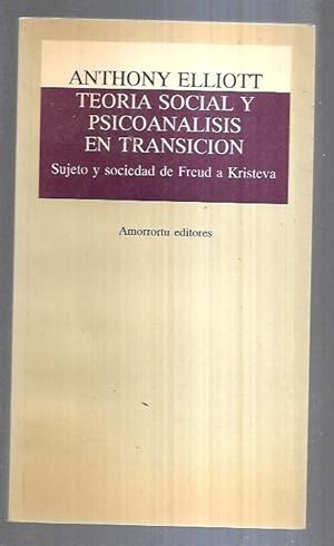 Imagen del vendedor de TEORIA SOCIAL Y PSICOANALISIS EN TRANSICION. SUJETO Y SOCIEDAD DE FREUD A KRISTEVA a la venta por Desvn del Libro / Desvan del Libro, SL