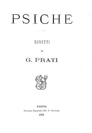 Psiche. Sonetti.Padova, tipografia editoriale F. Sacchetto, 1876.