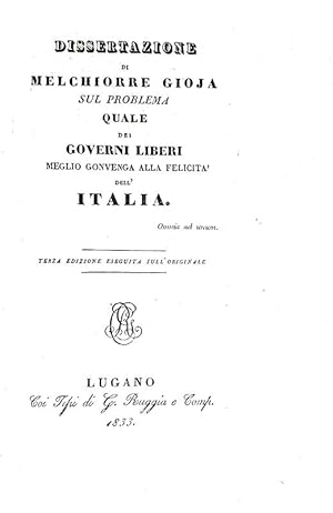 Dissertazione sul problema quale dei governi liberi meglio convenga alla felicità dell'Italia. Te...