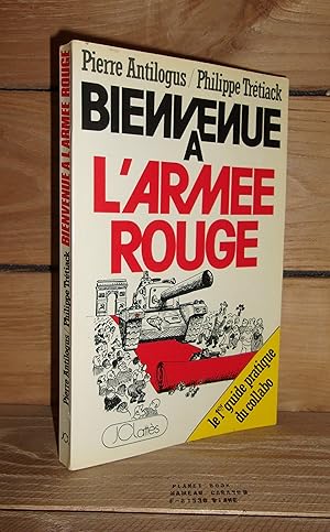 Bild des Verkufers fr BIENVENUE A L'ARMEE ROUGE : 1er Guide Pratique Du Collabo - Les Russes Arrivent, Etes Vous Prt  Les Recevoir ? zum Verkauf von Planet's books