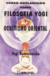 Image du vendeur pour Curso adelantado sobre filosofa yogui y ocultismo oriental mis en vente par Agapea Libros