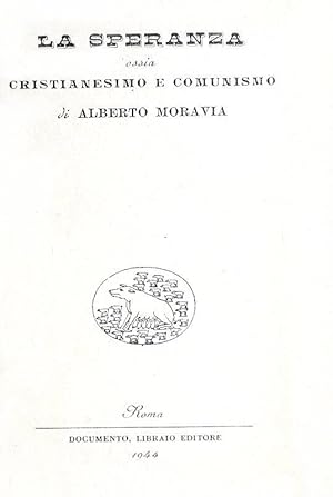 La speranza ossia cristianesimo e comunismo.Roma, Documento Libraio Editore, 1944 (20 Maggio).