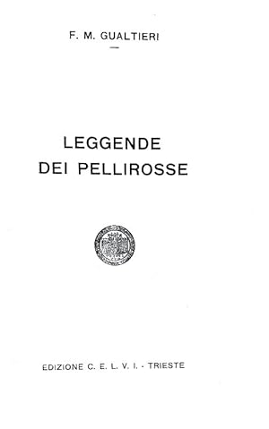 Leggende dei pellirosse.Trieste, Edizioni C.E.L.V.I., 1934.