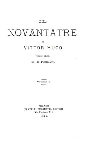Il novantatre. Versione letterale di C. Pizzigoni.Milano, Fratelli Simonetti Editori, 1874.