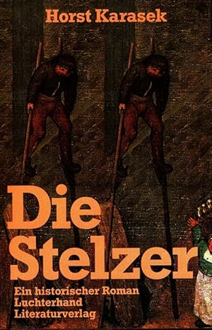 Imagen del vendedor de Die Stelzer : ein historischer Roman. a la venta por Versandantiquariat Nussbaum