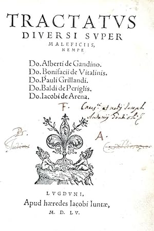 Tractatus diversi super maleficiis, nempe D. Alberti de Gandino, D. Bonifacij de Vitalianis. D. P...