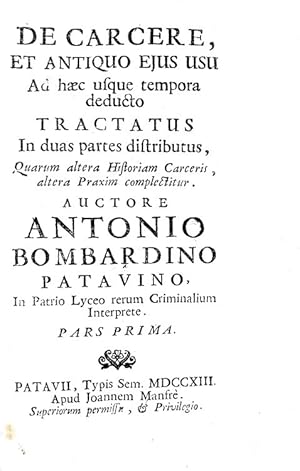 De carcere, et antiquo ejus usu ad haec usque tempora deducto tractatus in duas partes distributu...