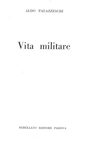 Vita militare.Padova, Rebellato Editore, 1959.