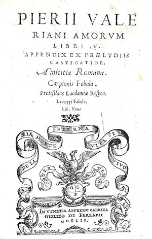 Amorum libri V. Appendix ex praeludiis castigatior. Amicitia romana. Carpionis fabula. Protesilau...