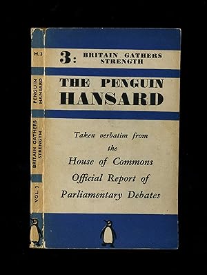 Seller image for THE PENGUIN HANSARD 3 [Vol. III]: BRITAIN GATHERS STRENGTH - First Penguin paperback edition - Penguin No. H.3 - a paperback original for sale by Orlando Booksellers
