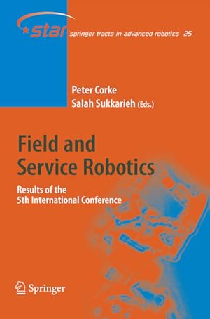 Bild des Verkufers fr Field and service robotics : results of the 5th international conference. (=Springer tracts in advanced robotics ; Vol. 25). zum Verkauf von Antiquariat Thomas Haker GmbH & Co. KG