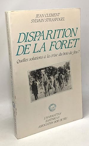 Disparition de la Foret : Quelles Solutions à la crise du bois de feu