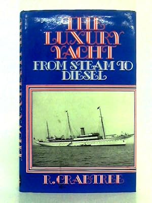 Immagine del venditore per Luxury Yacht from Steam to Diesel venduto da World of Rare Books
