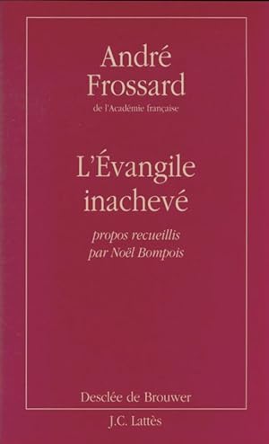 Seller image for L'?vangile inachev? - Andr? Frossard for sale by Book Hmisphres