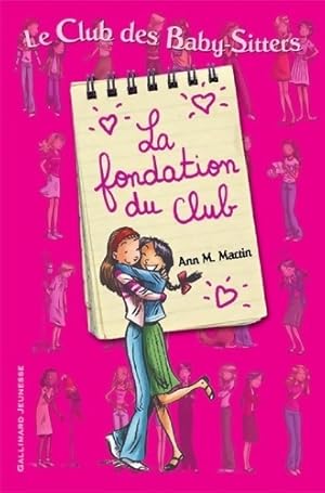 Image du vendeur pour Le club des baby-sitters. La fondation du club - Ann M. Martin mis en vente par Book Hmisphres