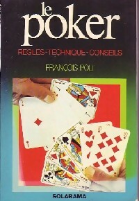 Le poker : r gles, techniques, conseils - Fran ois Poli