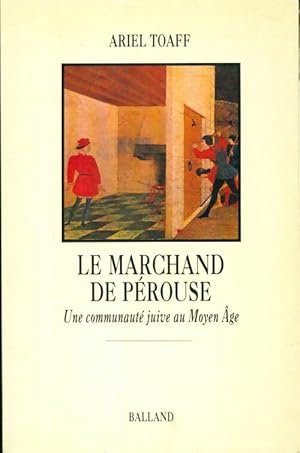 Image du vendeur pour Le marchand de p?rouse : Une communaut? juive au moyen ?ge - Ariel Toaff mis en vente par Book Hmisphres