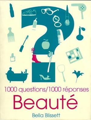 Bild des Verkufers fr Beaut? : 1000 questions/1000 r?ponses - Bella Blissett zum Verkauf von Book Hmisphres