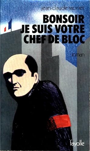 Immagine del venditore per Bonsoir, je suis votre chef de bloc - Jean-Claude Racinet venduto da Book Hmisphres