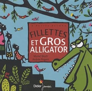 Seller image for Fillettes et gros alligator - Muriel Bloch for sale by Book Hmisphres