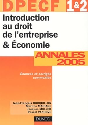 Introduction au droit de l'entreprise &  conomie - DPECF 1 & 2 - 7 me  dition : Annales 2005 - Je...