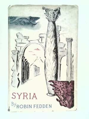 Bild des Verkufers fr Syria: An Historical Appreciation zum Verkauf von World of Rare Books