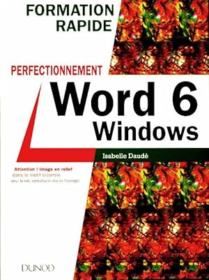 Imagen del vendedor de Formation rapide Word 6 pour windows - perfectionnement : Perfectionnement - Isabelle Daud? a la venta por Book Hmisphres