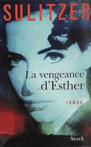 Image du vendeur pour La vengeance d'Esther - Paul-Loup Sulitzer mis en vente par Book Hmisphres