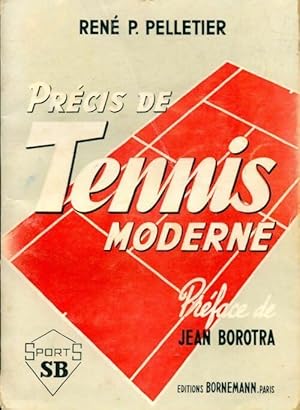 Image du vendeur pour Pr?cis de tennis moderne - Ren? P. Pelletier mis en vente par Book Hmisphres