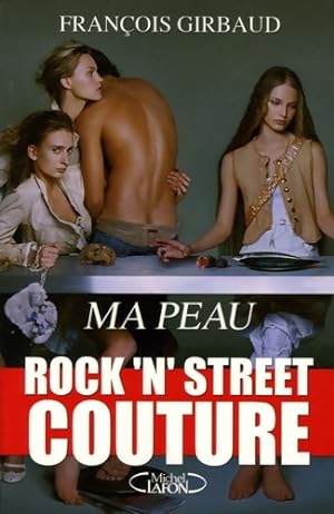 Rock 'n' street couture - Francois Girbaud
