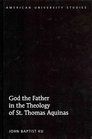 Seller image for God the Father in the Theology of St. Thomas Aquinas for sale by GreatBookPrices