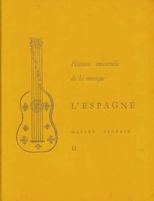 Seller image for Histoire universelle de la musique : l'Espagne Tome II - Walter Starkie for sale by Book Hmisphres