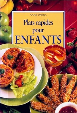 Plats rapides pour enfants - Anne Wilson