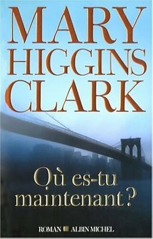 Image du vendeur pour O? es-tu maintenant ? - Mary Higgins Clark mis en vente par Book Hmisphres