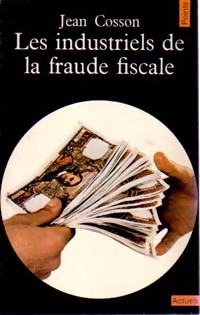 Seller image for Les Industriels de la fraude fiscale - Jean Cosson for sale by Book Hmisphres