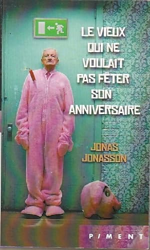 Image du vendeur pour Le vieux qui ne voulait pas fêter son anniversaire - Jonas Jonasson mis en vente par Book Hémisphères