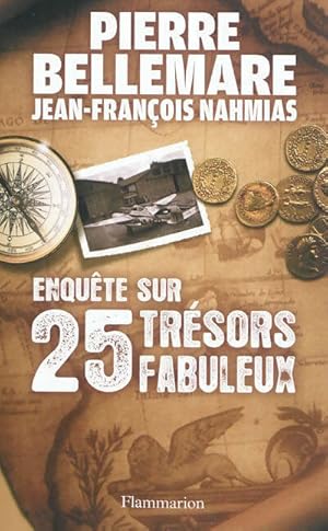 Enquête sur 25 trésors fabuleux - Jean-François Nahmias
