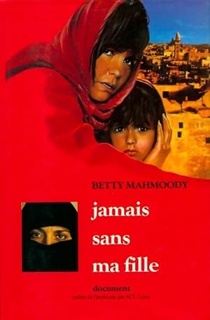 Seller image for Jamais sans ma fille - Betty Mahmoody for sale by Book Hmisphres
